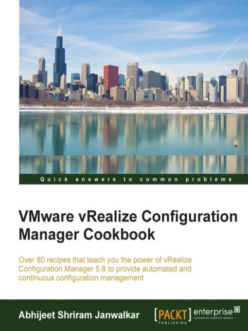 Title details for VMware vRealize Configuration Manager Cookbook by Abhijeet Shriram Janwalkar - Available